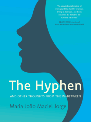 The Hyphen: And Other Thoughts From the In-Between